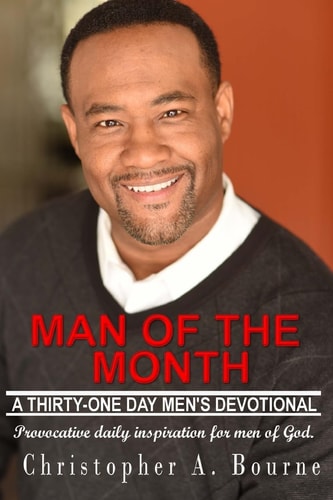 Man of The Month A Thirty-One Day Men's Devotional