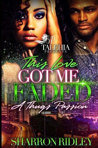 This Love Got Me Faded A Thug Passion