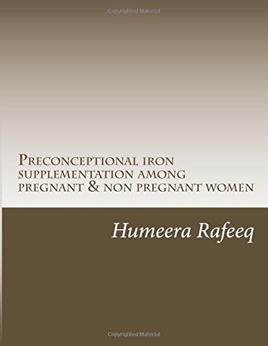 Preconceptional Iron Supplementation Among Pregnant and Non Pregnant Women
