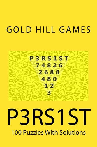P3rs1st 100 Puzzles With Solutions: P3RS1ST: 100 Puzzles With Solutions