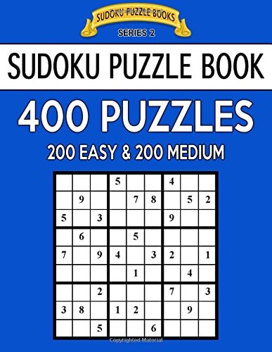 Sudoku Puzzle Book, 400 Puzzles, 200 EASY and 200 MEDIUM Improve Your Game With This Two Level Book