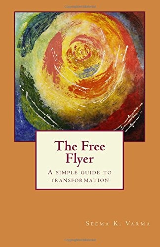 The Free Flyer A Simple Guide to Transformation