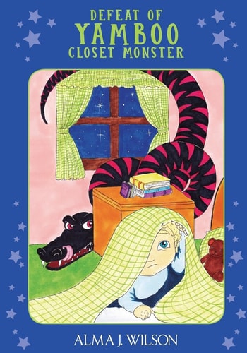 Defeat of Yamboo Closet Monster A Bedtime Story to Help Pre-Schoolers Conquer Nighttime Fears
