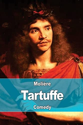Tartuffe Or, The Hypocrite