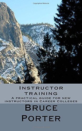 Instructor Training A Practical Guide for New Instructors in Career Colleges