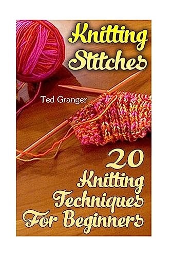 Knitting Stitches 20 Knitting Techniques For Beginners