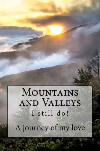 Mountains and Valleys A Journey of My Love - I Still Do