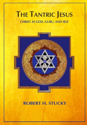 The Tantric Jesus Christ as God, Guru, and Self
