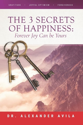 The 3 Secrets of Happiness Forever Joy Can Be Yours