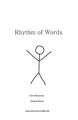 Rhythm of Words New Poems by Daniel Burns
