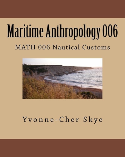 Maritime Anthropology Module 006 MATH 006 Nautical Customs