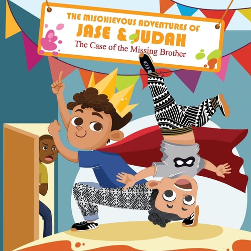 The Mischievous Adventures of Jase and Judah The Case of the Missing Brother
