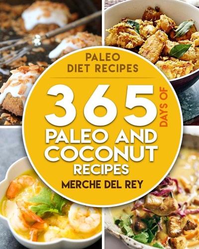 Paleo Diet Recipes: 365 Days of Paleo and Coconut Recipes Boost Your Health, Paleo Diet, Healthy and Delicious Lose Weight, Optimal Nutrition