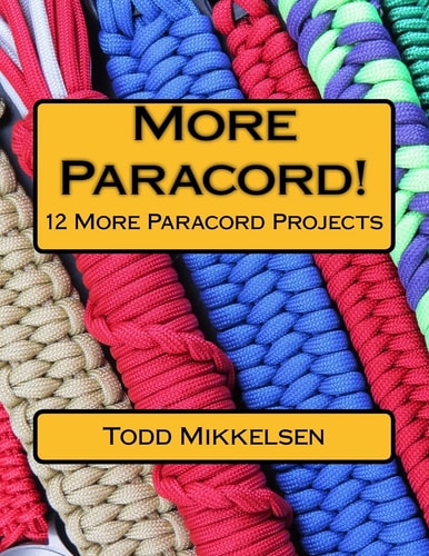 More Paracord! 12 More Paracord Projects