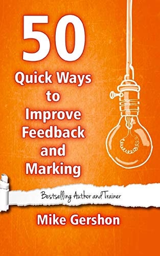 50 Quick Ways to Improve Feedback and Marking