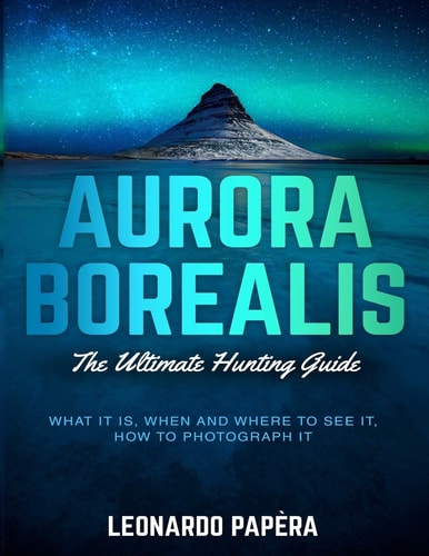 Aurora Borealis The Ultimate Hunting Guide