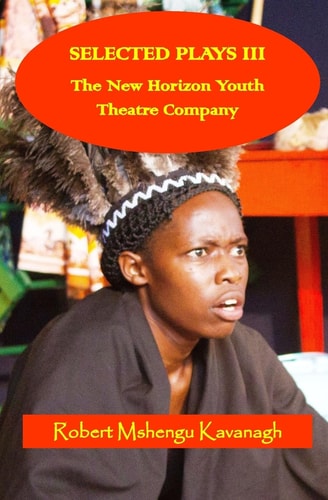 Selected Plays III The New Horizon Youth Theatre