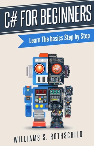 C# for Beginners Learn The Basics Step by Step