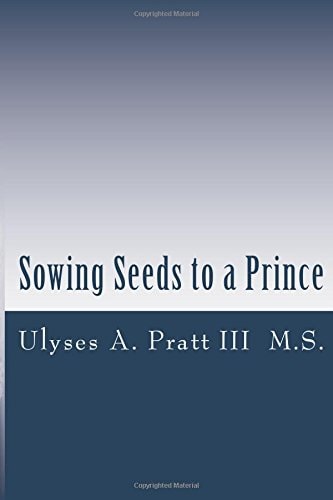 Sowing Seeds to a Prince Called to Be Great