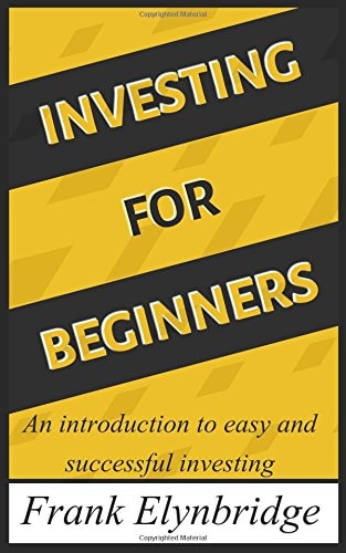 Investing for Beginners An Introduction to Easy and Successful Investing