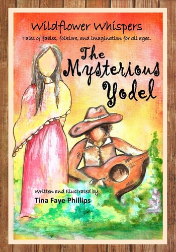 Wildflower Whispers The Mysterious Yodel: The Mysterious Yodel