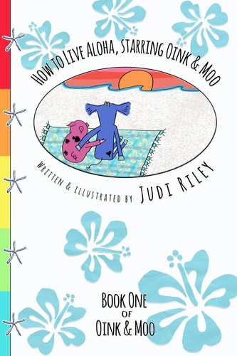 How to Live Aloha, Starring Oink and Moo