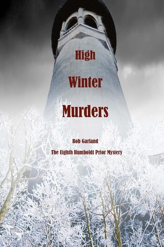 High Winter Murders The Eighth Humboldt Prior Mystery