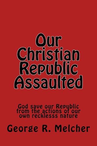 Our Christian Republic Assaulted
