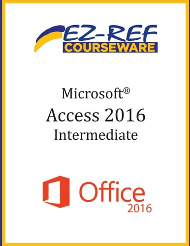 Microsoft Access 2016 - Intermediate Instructor Guide (Black and White)