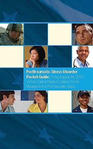 Posttraumatic Stress Disorder Pocket Guide To Accompany the 2010 VA/DoD Clinical Practice Guideline for the Management of Post-traumatic Stress