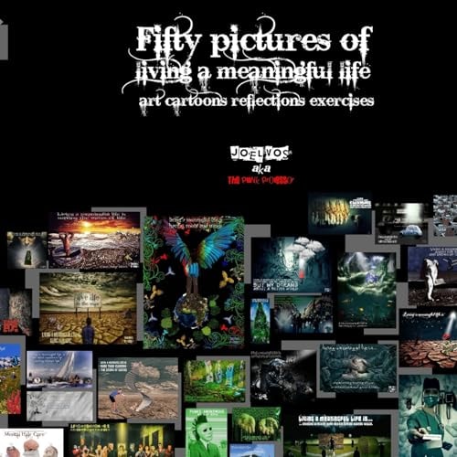 Fifty Pictures of Living a Meaningful Life Art, Cartoons, Exercises