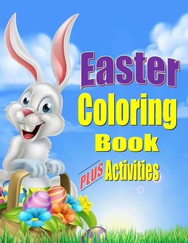 Easter Coloring Book for Kids PLUS Activities Fun Easter Gift Or Basket Stuffer for Boys and Girls