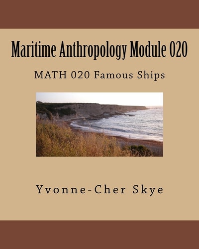 Maritime Anthropology Module 020 MATH 020 Famous Ships