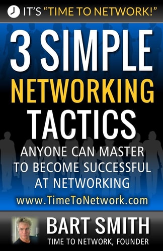 3 Simple Networking Tactics Anyone Can Master To Become Successful At Networking