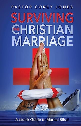 "Surviving A Christian Marriage A Quick Guide to Marital Bliss!"