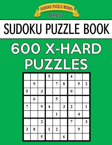 Sudoku Puzzle Book, 600 EXTRA HARD Puzzles Single Difficulty Level For No Wasted Puzzles