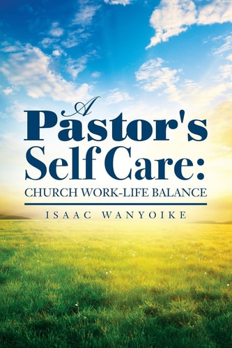 A Pastor's Self Care Church Work-Life Balance