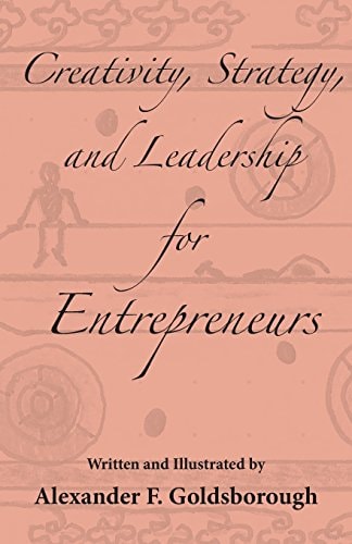 Creativity, Strategy, and Leadership for Entrepreneurs