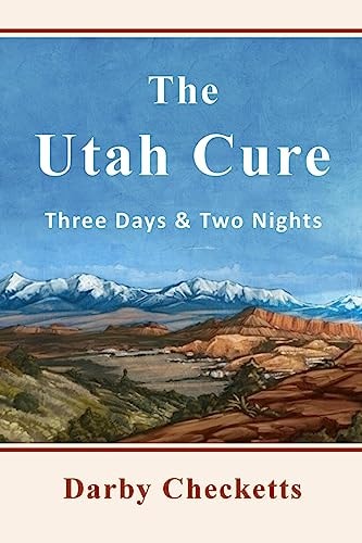 The Utah Cure Three Days and Two Nights