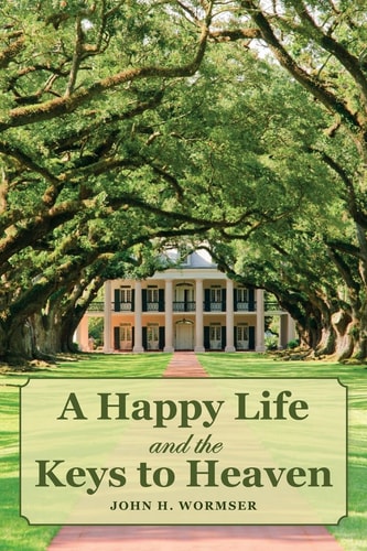 A Happy Life and the Keys to Heaven