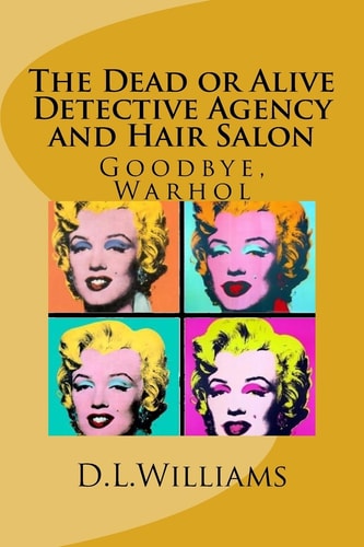 The Dead Or Alive Detective Agency and Hair Salon Goodbye, Warhol