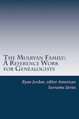 The Mulryan Family A Reference Work for Genealogists