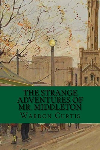The Strange Adventures of Mr. Middleton Classic Literature