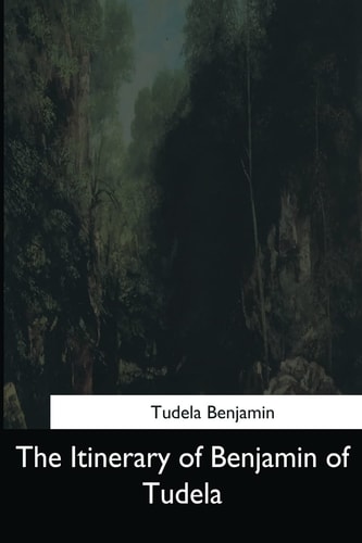 The Itinerary of Benjamin of Tudela