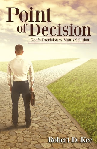 Point of Decision God's Provision Vs Man's Solution