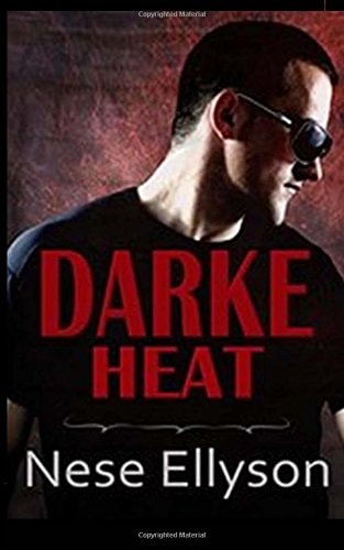 Darke Heat Darke County Danger, Book 1