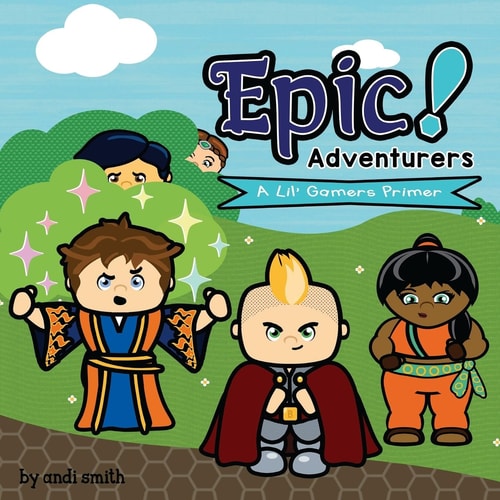 Epic! Adventurers A Lil' Gamers Primer