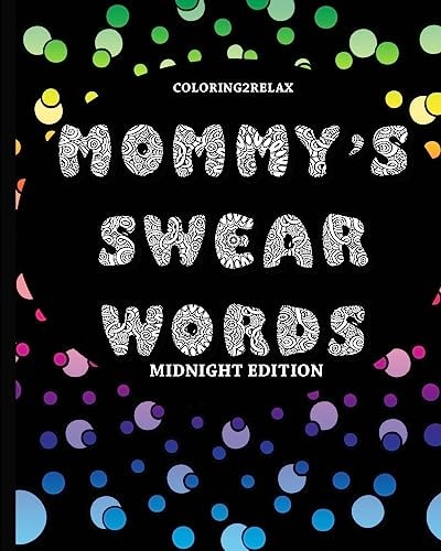 Mommy's Swear Words Midnight Edition Fun Designs Featuring Swear Words For Mommy With A Black Background