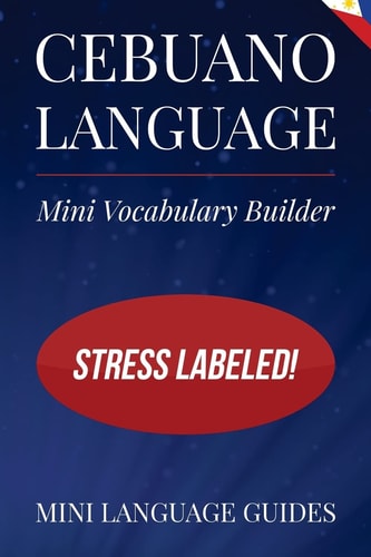 Cebuano Language Mini Vocabulary Builder Stress Labeled!