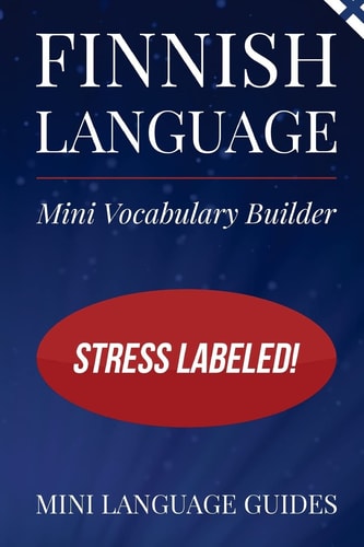 Finnish Language Mini Vocabulary Builder Stress Labeled!